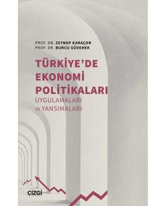 Türkiye’de Ekonomi Politikalari Uygulamalari Ve Yansimalari