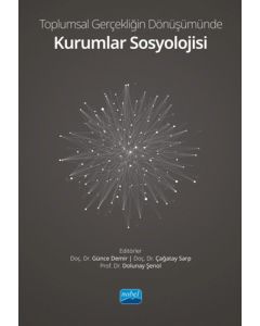 Toplumsal Gerçekliğin Dönüşümünde Kurumlar Sosyolojisi