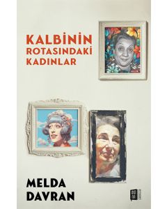 Kalbinin Rotasındaki Kadınlar