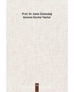 Prof. Dr. Saim Üstündağ Adına Seçme Yazılar