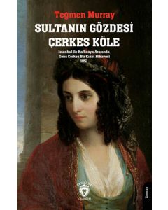 Sultanın Gözdesi Çerkes Köle 