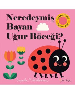Neredeymiş Bayan Uğur Böceği? (Ciltli)