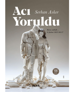 Acı Yoruldu