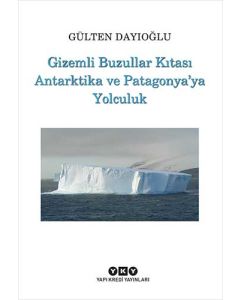 Gizemli Buzullar Kıtası Antarktika ve Patagonya’ya Yolculuk