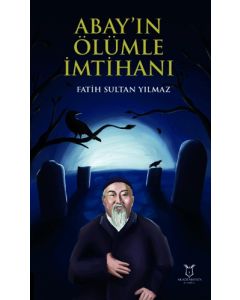Abay’ın Ölümle İmtihanı