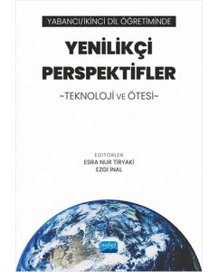 Yabancı / İkinci Dil Öğretiminde Yenilikçi Perspektifler - Teknoloji ve Ötesi