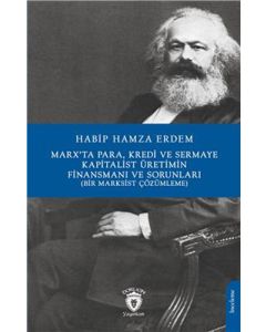 Marx’ta Para Kredi ve Sermaye Kapitalist Üretimin Finansmanı ve Sorunları (Bir Marksist Çözümleme)