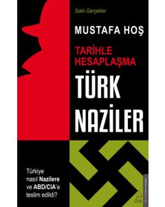 Türk Naziler - Tarihle Hesaplaşma