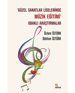 ‘Güzel Sanatlar Liselerinde Müzik Eğitimi’ Odaklı Araştırmalar