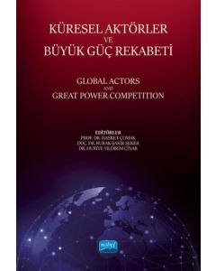 Küresel Aktörler ve Büyük Güç Rekabeti - Global Actors and Great Power Competition