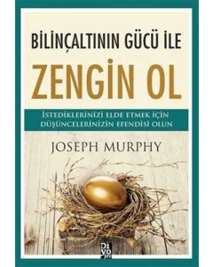 Bilinçaltının Gücü İle Zengin Ol