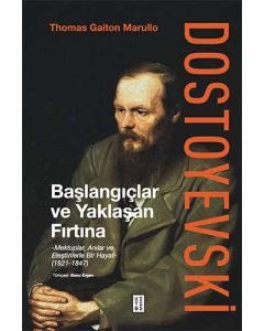 Dostoyevski: Başlangıçlar ve Yaklaşan Fırtına (Ciltli)