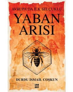 Yaban Arısı - Avrupa’da İlk Selçuklu