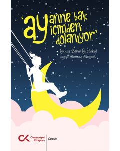 Ay Anne Bak Ay İçimden Dolanıyor