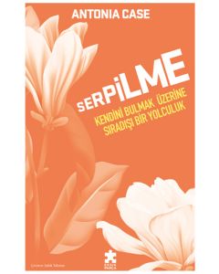 Serpilme - Kendini Bulmak Üzerine Sıradışı Bir Yolculuk 
