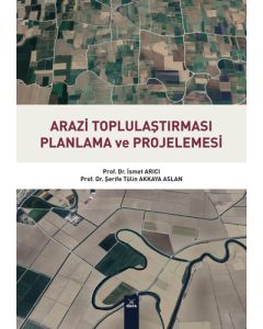 Arazi Toplulaştırması Planlama ve Projelemesi 
