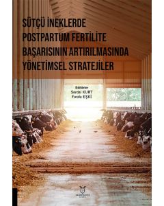 Sütçü İneklerde Postpartum Fertilite Başarısının Artırılmasında Yönetimsel Stratejiler