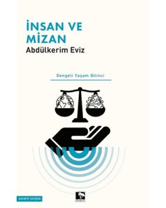 İnsan ve Mizan - Dengeli Yaşam Bilinci