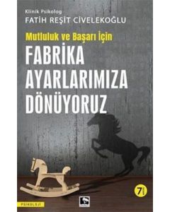 Mutluluk ve Başarı İçin Fabrika Ayarlarımıza Dönüyoruz