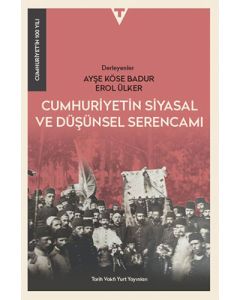 Cumhuriyetin Siyasal ve Düşünsel Serencamı