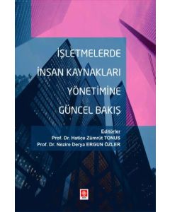 İşletmelerde İnsan Kaynakları Yönetimine Güncel Bakış