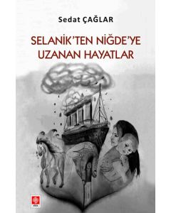 Selanik'ten Niğde'ye Uzanan Hayatlar