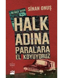 Halk Adına Paralara El Koyuyoruz
