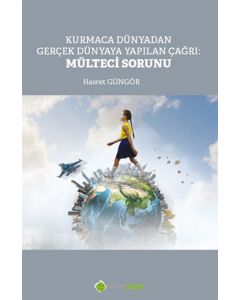 Kurmaca Dünyadan Gerçek Dünyaya Yapılan Çağrı: Mülteci Sorunu