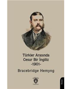 Türkler Arasında Cesur Bir İngiliz -1901-