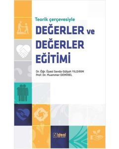 Teorik Çerçevesiyle Değerler ve Değerler Eğitimi