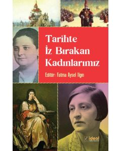 Tarihteki İz Bırakan Kadınlarımız