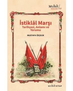 İstiklal Marşı Tarihçesi Anlamı ve Yorumu