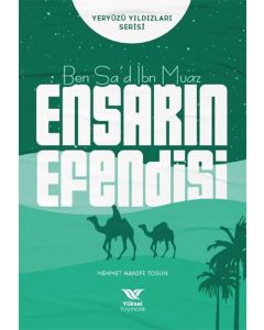 Ben Sa’d İbn Muaz - Ensarın Efendisi