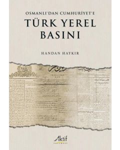 Osmanlı'dan Cumhuriyet'e Türk Yerel Basını