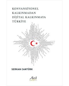 Konvansiyonel Kalkınmadan Dijital Kalkınmaya Türkiye