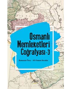 Osmanlı Memleketleri Coğrafyası - Cilt 3