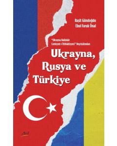 Ukrayna Halâskâr Cemiyyet-i İttihâdiyyesi Neşriyâtından Ukrayna Rusya ve Türkiye