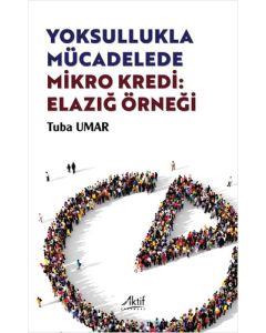 Yoksullukla Mücadelede Mikro Kredi - Elazığ Örneği