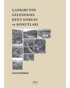 Çankırı'nın Geleneksel Kent Dokusu ve Konutları