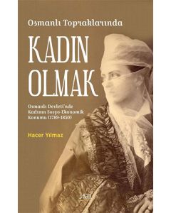 Osmanlı Topraklarında Kadın Olmak