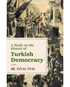 A Study on the History of Turkish Democracy