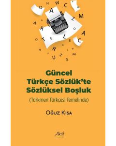 Güncel Türkçe Sözlük’te Sözlüksel Boşluk 