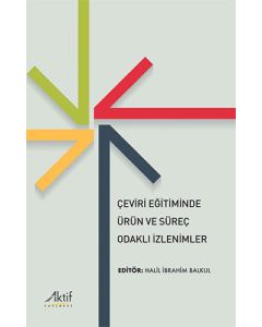 Çeviri Eğitiminde Ürün ve Süreç Odaklı İzlenimler