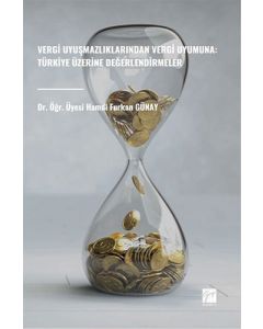 Vergi Uyuşmazlıklarından Vergi Uyumuna: Türkiye Üzerine Değerlendirmeler