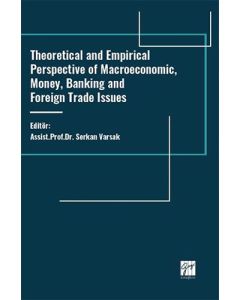 Theoretical and Empirical Perspective of Macroeconomic, Money, Banking and Foreign Trade Issues 