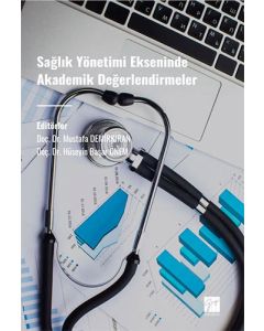 Sağlık Yönetimi Ekseninde Akademik Değerlendirmeler