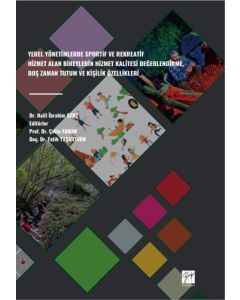 Yerel Yönetimlerde Sportif ve Rekreatif Hizmet Alan Bireylerin Hizmet Kalitesi Değerlendirme Boş Zaman Tutum ve Kişilik Özellikleri