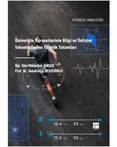 Üniversite Öğrencilerinin Bilgi ve İletişim Teknolojilerine Yönelik Tutumları