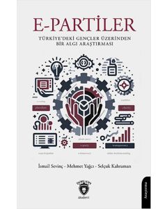  E-Partiler Türkiye’deki Gençler Üzerinden Bir Algı Araştırması