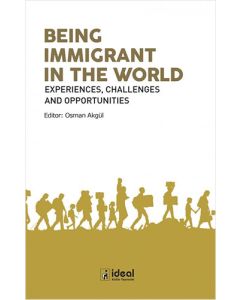 Being Immigrant in the World - Experiences Challenges and Opportunities